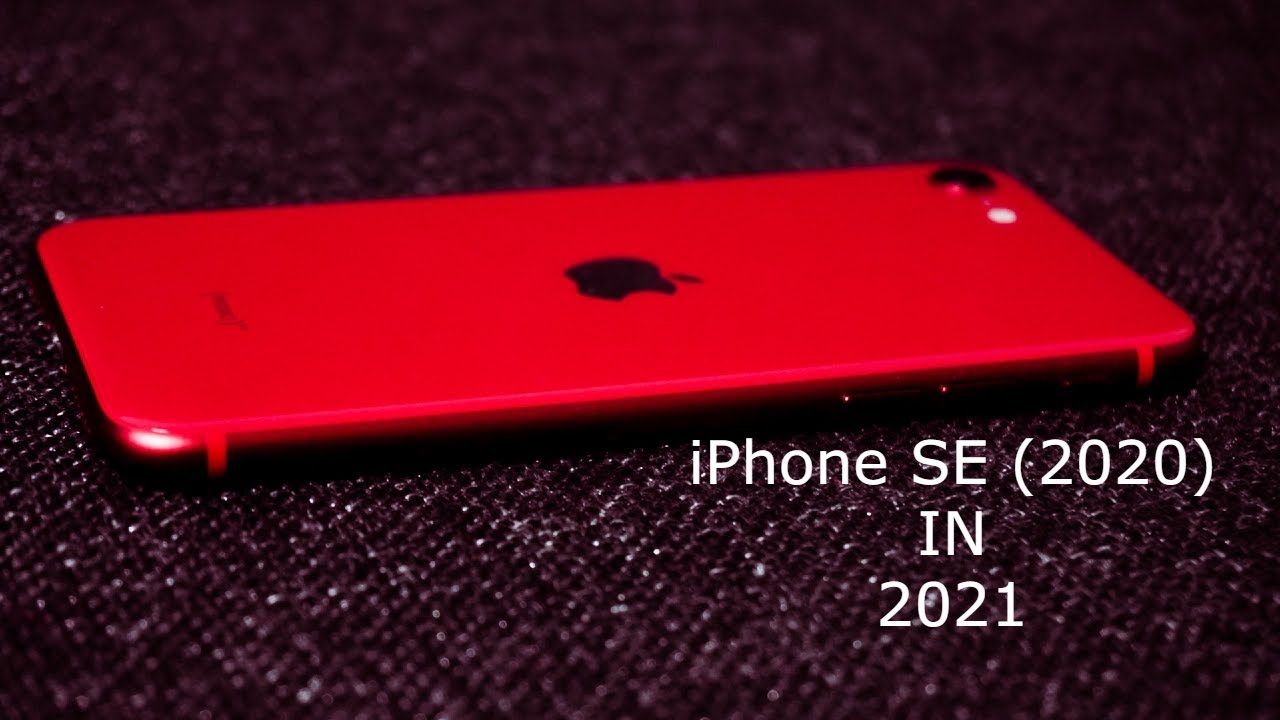 iPhone SE  2020  In 2021   Still Worth Buying   Review 