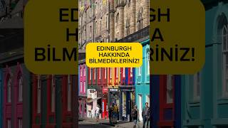 Edinburgh İskoçya Hakkında Bilmedikleriniz Çya