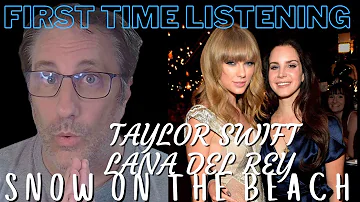 PATREON SPECIAL Taylor Swift Snow On The Beach Feat  More Lana Del Rey Reaction