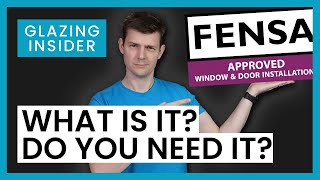 What Is FENSA & do you need it?