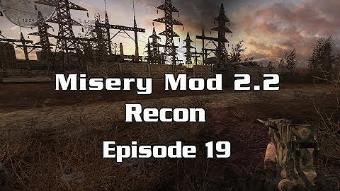 Misery Mod 2.2 Recon, Episode 19