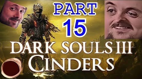 Forsen Plays Dark Souls 3 (CINDERS MOD) Part 15 [With Chat]