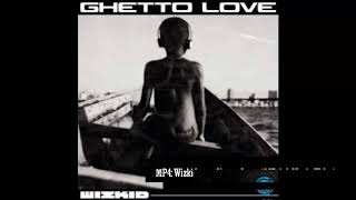 Wizkid - Ghetto Love (Official Music Video)