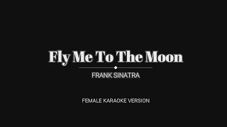 Video thumbnail of "[FEMALE KARAOKE] FLY ME TO THE MOON - FRANK SINATRA (Acoustic Karaoke)"
