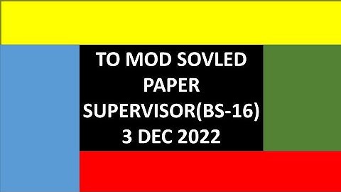 Today MOD solved paper SUPERVISOR (BS-16) 3 Dec 2022