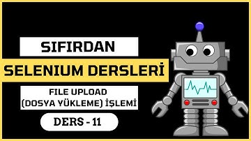 PYTHON ile Sıfırdan Selenium Dersleri #11 | File Upload(Dosya Yükleme) İşlemi Nasıl Yapılır?