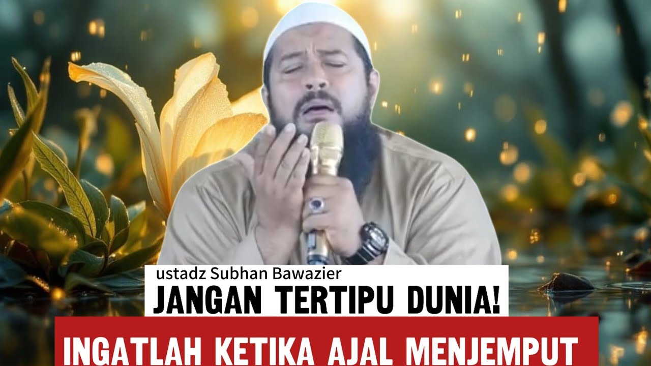 Ketika semua harta tak lagi berarti: hanya amal yang dibawa - ustadz Subhan Bawazier