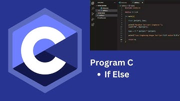 Pernyataan Percabangan (If, Else) dalam Pemrograman C - (ifelse.c)
