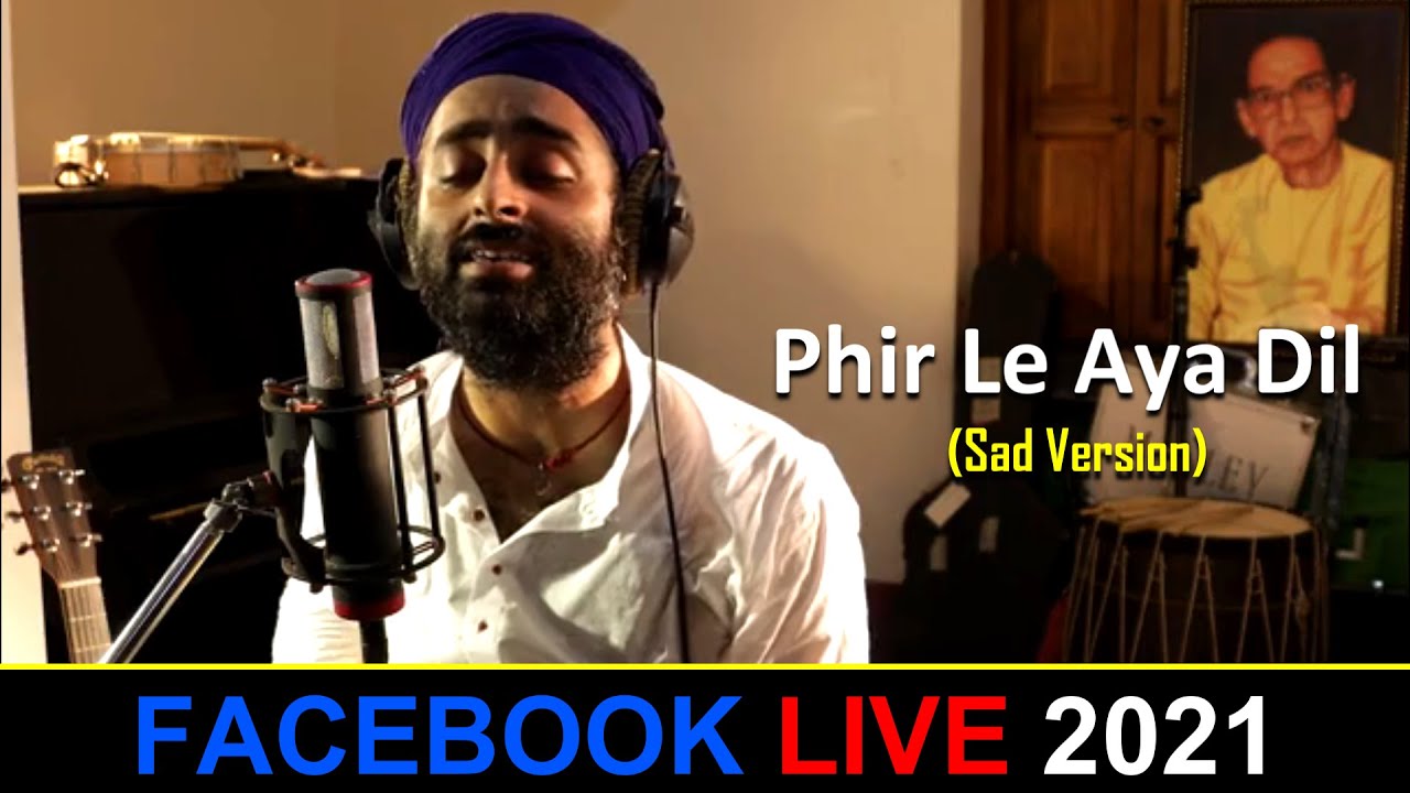 Phir Le Aya DilSad Version  ARIJIT SINGH Live Facebook Concert 2021