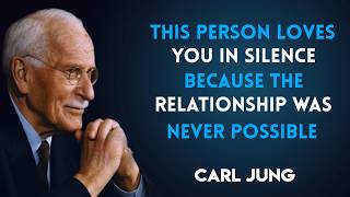 This Person Loves You in Silence Because the Relationship Was Never Possible | Carl Jung  Psychology