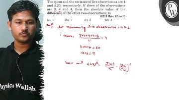 The mean and the variance of five observations are 4 and 5.20, respectively. If three of the obse...