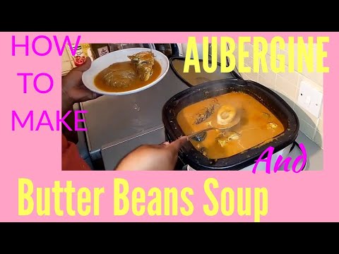 HOW TO MAKE AUBERGINE AND BUTTER BEANS SOUP