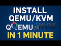 Install QEMU/KVM in 1 Minute: Fast and Clear Setup Guide