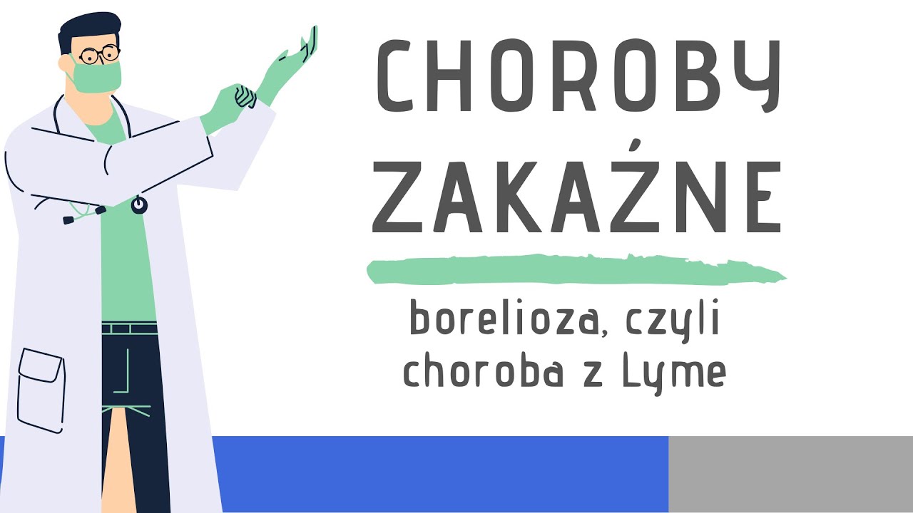 Choroby zakaźne: Borelioza, czyli choroba z Lyme — Transcript
