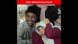 Bakal Mertuaku Gold Digger