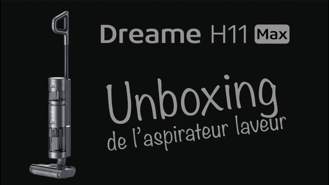 H11 et H11 Max : Dreame se lance dans les aspirateurs-balais