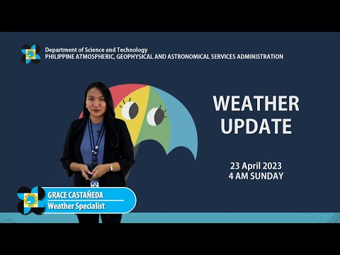 Public Weather Forecast issued at 4:00 AM | April 23, 2023