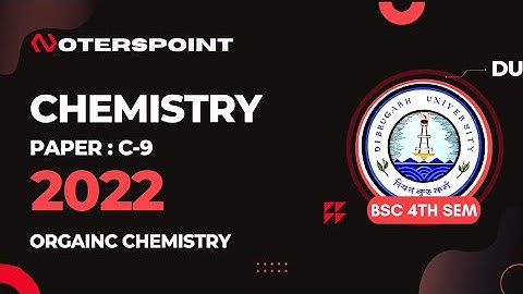 BSC 4th Sem Chemistry C9 Question Paper 2022 Dibrugarh University | BSC 4th Sem Organic Chemistry