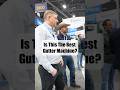 Is This The Best Gutter Machine?