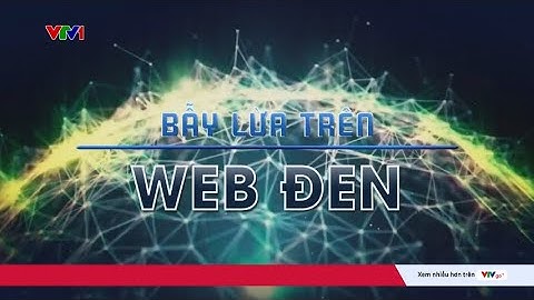 Cảnh giác bẫy lừa trong những trang web đen | VTV24