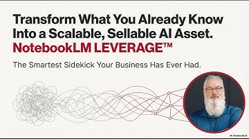 Notebook LM Leverage Challenge Training Overview