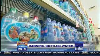 Channel 9: The Today Show - Banning Bottled Water