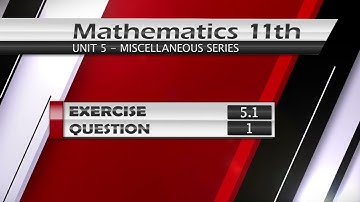 NEW Math 11th Exercise 5.1 Q.1 | Miscellaneous_Series |