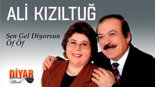 Ali Kızıltuğ - Sen Gel Diyorsun - Öf Öf [ Orjinal Kayıt #Arşiv © Diyar Müzik ] Resimi