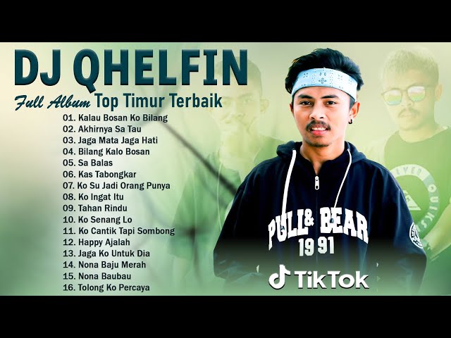 DJ QHELFIN Full Album 2023 TERBAIK ~ Top Lagu Timur Terbaru Dan Terpopuler 2023 VIRAL ~ BIkin Baper class=