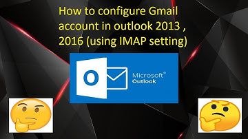 How to configure  Gmail account in Outlook 2013 , 2016 (using IMAP setting)