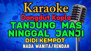Didi Kempot Dangdut Koplo ~TANJUNG MAS NINGGAL JANJI~Karaoke Nada Wanita/Rendah @CITRAGREENTv
