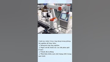 Cánh tay robot 4 trục – Giải pháp phòng thí nghiệm đa chức năng, xử lý mẫu tự động toàn diện  #robot