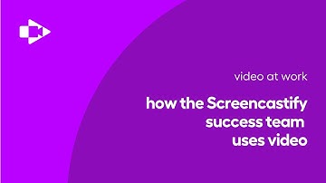 How Screencastify Success Team Uses video