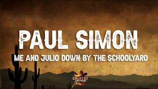 Paul Simon - Me and Julio Down by the Schoolyard (Lyrics)
