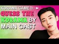 KDRAMA GAME - GUESS THE KDRAMA BY THE MAIN CAST - YouTube