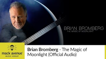 Brian Bromberg - The Magic of Moonlight (Official Audio)