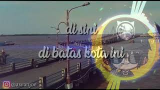 Untuk story wa cofer tommy j pisa disini di batas kota ini