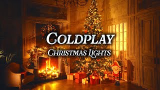 Download Lagu Coldplay - Christmas Lights | Fireplace Christmas 🪵🔥 | Christmas Music 🎄 MP3