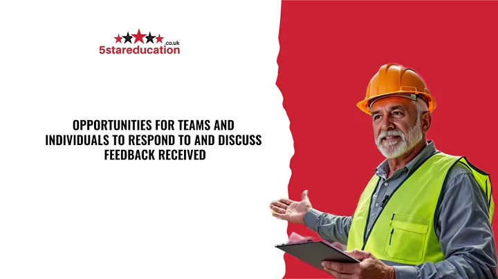 Level 6 NVQ CCOM - OPPORTUNITIES FOR TEAMS AND INDIVIDUALS TO RESPOND AND DISCUSS FEEDBACK RECEIVED