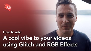 How to Edit Your Videos Using Glitch and RGB Effects