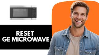 How To Reset Ge Microwave