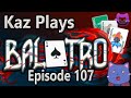 Kaz Plays - Balatro Episode 107: Lucky Sevens