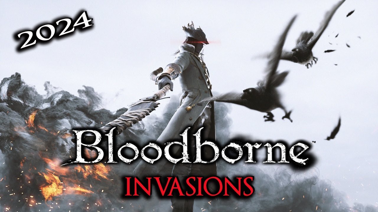 BLOODBORNE PVP INVASIONS IN 2024