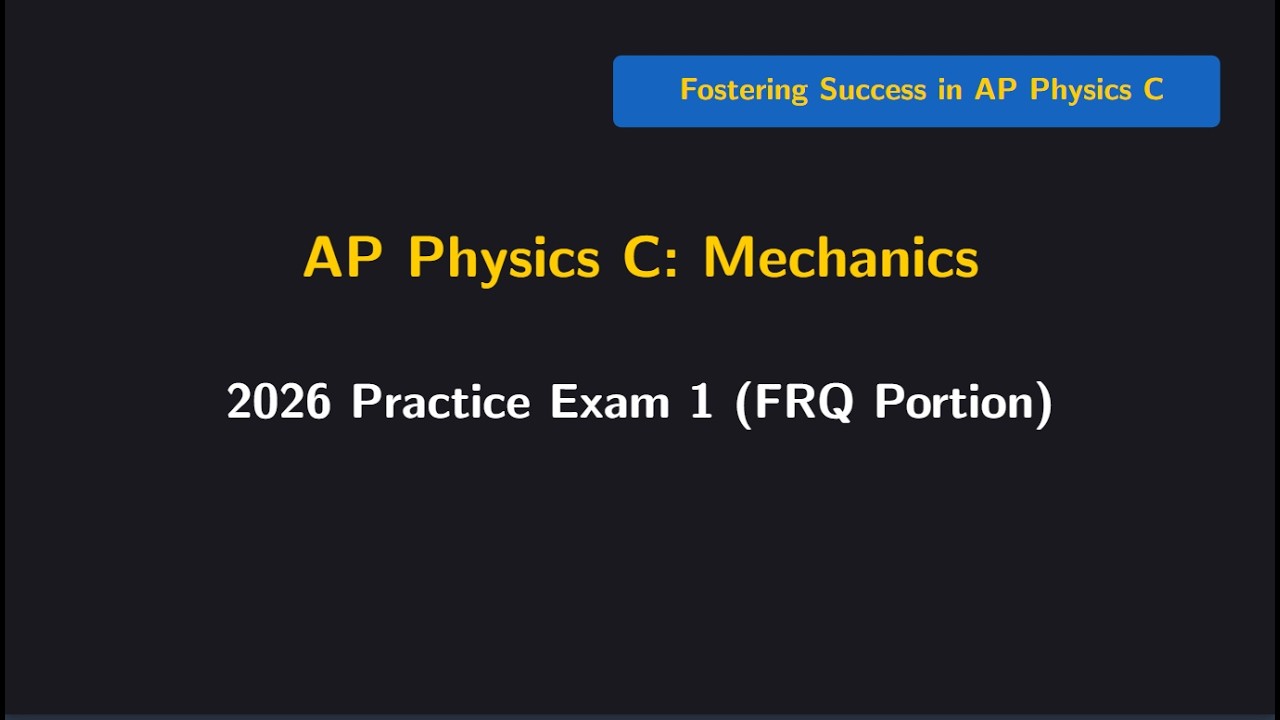 AP Physics C Mechanics 2026 Practice Exam 1 (FRQ, Medium) - YouTube