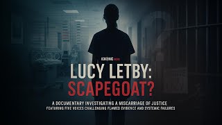 Lucy Letby: Scapegoat? | Could This Documentary Free Lucy Letby?