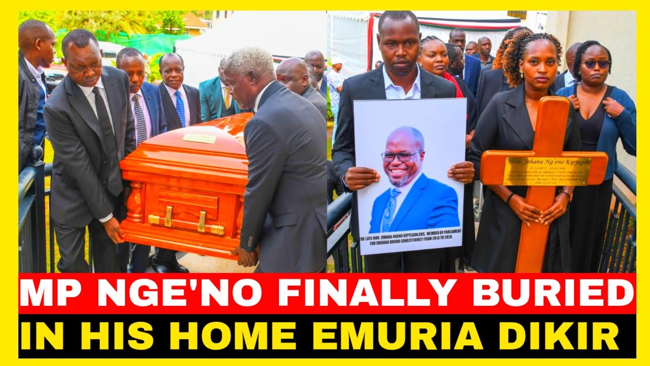 MP NGE'NO FINALLY BARIED IN HIS HOME AT EMURIA DIKIR 