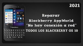 Solución: Blackberry Appworld no ingresa (sin conexión) [BLACKBERRY OS 10] [2023]