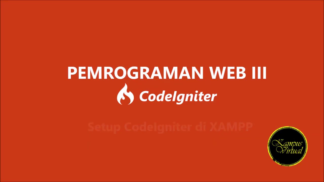 Tutorial Setup CodeIgniter di XAMPP - Kampus Virtual - YouTube