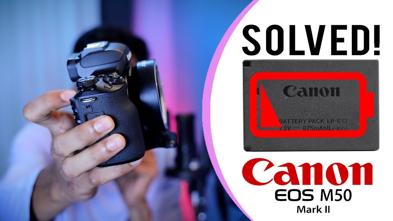 Canon M50 Mark 2 Battery Problem Solved YouTube
