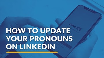 How To Update Your Pronouns On LinkedIn